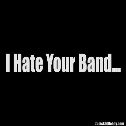 Fuck Your Band - Click to Close