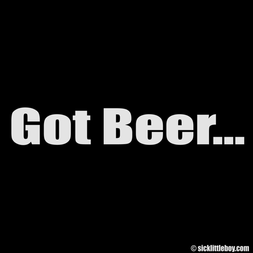 Got Beer - Click to Close