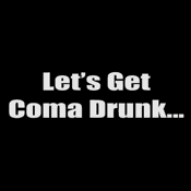 Coma Drunk Coma Drunk